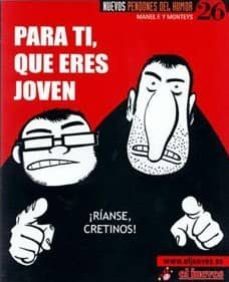 para ti que eres joven: ¡rianse cretinos! (nuevos pendones 26)-9788497414944