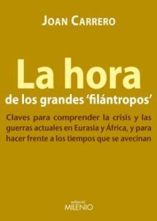 la hora de los grandes "filantropos": claves para comprender la c risis y las guerras actuales en eurasia y africa, y para hacer frente a los tiempos que se avecinan-joan carrero-9788497434744
