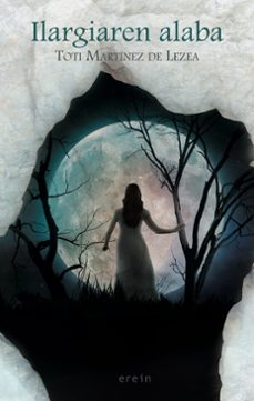 ilargiaren alaba-toti martinez de lezea-9788497467544