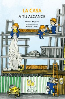 la casa a tu alcance-olivier mignon-aurelie lenoir-9788497544344