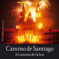 camino de santiago: el camino de la luz-yvon boelle-luc adrian-9788497775144