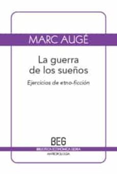 la guerra de los sueños: ejercicios de etno-ficcion-marc auge-9788497845144