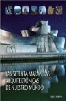 las setenta maravillas arquitectonicas de nuestro mundo-neil parkin-9788498013344