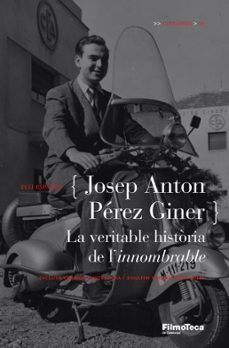 josep anton perez giner: la veritable historia de l innombrable-piti español-9788498090444