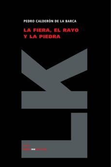 la fiera, el rayo y la piedra-pedro calderon de la barca-9788498164244