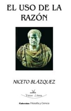 el uso de la razon-niceto blazquez-9788498210644