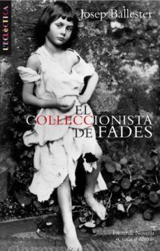 el coleccionista de fades (premi novel.la ciutat dalzira 2008)-9788498244144