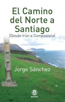 el camino del norte a santiago: de irun a compostela-jorge sanchez-9788498273144