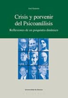 crisis y porvenir del psicoanalisis: reflexiones de un psiquiatra dinamico-jose guimon ugartetxea-9788498301144