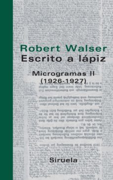 escrito a lapiz: microgramas ii (1926-1927)-robert walser-9788498410044