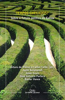 tempos chegados? sobre o futuro politico de galiza-9788498656244