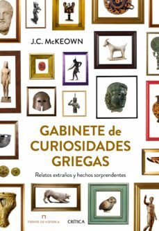 gabinete de curiosidades griegas: relatos extraños y hechos sorpr endentes-j.c. mckeown-9788498926644