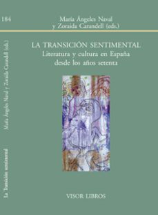 la transicion sentimental: literatura y cultura en españa desde los años setenta-9788498951844