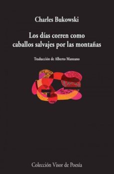 los dias corren como caballos salvajes por las montañas-9788498958744