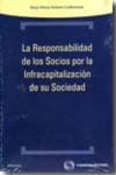 la responsabilidad de los socios por la infracapitalizacion de su sociedad-9788499036144