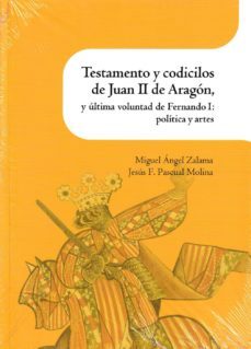 testamento y codicilos de juan ii de aragon,-9788499114644