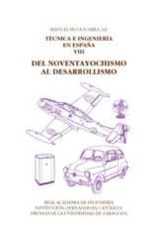 tecnica e ingenieria en españa: tomo viii: del noventayochismo al desarrollismo-manuel (ed.) silva suarez-9788499115344