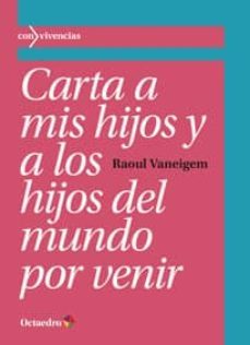 carta a mis hijos y a los hijos del mundo por venir-9788499214344