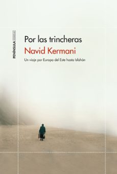 por las trincheras: un viaje por europa del este hasta isfahan-navid kermani-9788499428444