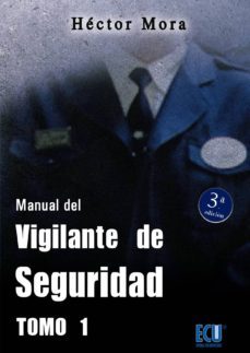 manual del vigilante de seguridad, tomo i-hector mora chamorro-9788499487144