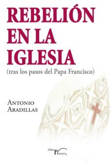 rebelion en la iglesia (ebook)-antonio aradillas-9788499497044