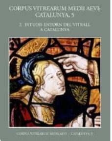 2. estudis entorn del vitrall a catalunya-9788499652344