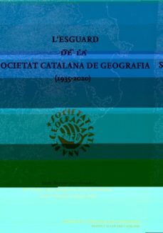 l esguard de la societat catalana de geografia (1935-2020)-9788499656144