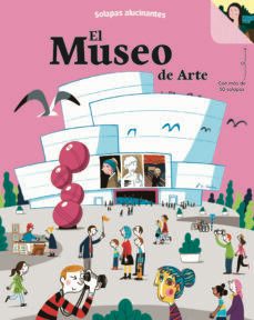 el museo de arte (solapas alucinantes)-9788499797144