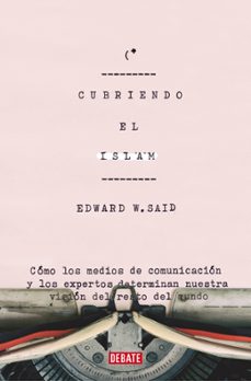 cubriendo el islam-edward w. said-9788499928944
