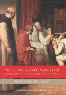 yo te absuelvo, majestad (ebook)-pedro miguel lamet-9788499981444