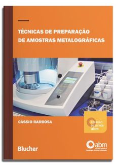 técnicas de preparação de amostras metalográficas (ebook)-cássio barbosa-9788521226444