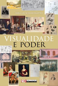 visualidade e poder (ebook)-iara lis schiavinatto-9788526815544