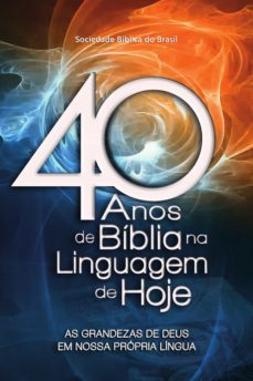 40 anos de biblia na linguagem de hoje (ebook)-vilson scholz-9788531113444