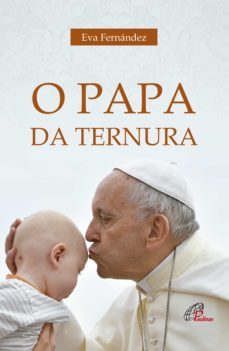 o papa da ternura (ebook)-eva fernandez-9788535646344