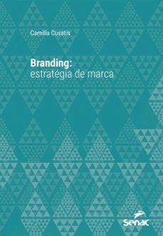 branding: estrategia e marca (ebook)-camilla cusatis-9788539644544