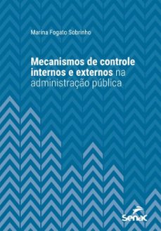 mecanismos de controle internos e externos na administraço publica (ebook)-marina fogato sobrinho-9788539658244