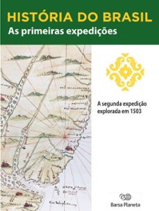 historia do brasil - livro i - as primeiras expediçes a segunda expediço exploradora (1503) (ebook)-editora planeta do brasil-9788542233544