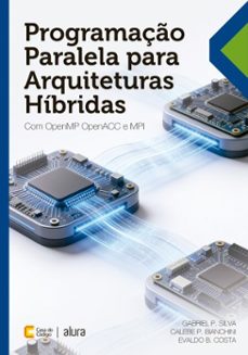 programação paralela para arquiteturas híbridas-calebe p. bianchini-gabriel p. silva-evaldo b. costa-9788555194344