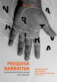 pesquisa narrativa (ebook)-raimundo martins-irene tourinho-elizeu clementino de souza-9788573912944