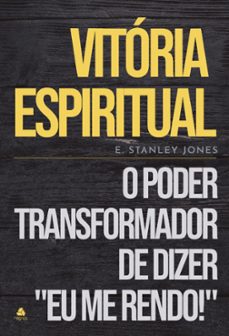 vitoria espiritual (ebook)-eli stanley jones-9788577425044