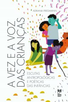 a vez e a voz das crianças (ebook)-adriana friedmann-9788578887544