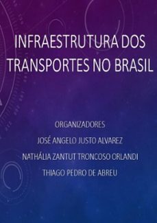 infraestrutura dos transportes no brasil (ebook)-ângelo justo alvarez. thiago pedro abreu. nathália zantut troncoso orlandi. de josé-9788591886944