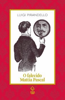 o falecido mattia pascal (ebook)-luigi pirandello-9788595463844
