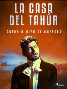 la casa del tahur (ebook)-antonio mira de amescua-9788726660944