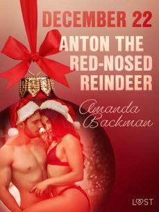 december 22: anton the red-nosed reindeer  an erotic christmas calendar (ebook)-amanda backman-9788726757644