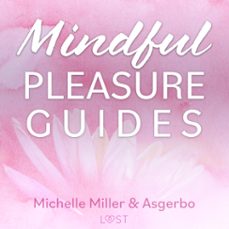 mindful pleasure guides  read by sexologist michelle miller (audiolibro)-michelle miller-9788726986044