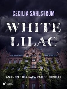 white lilac: a dark, twisty, swedish crime thriller (ebook)-cecilia sahlström-9788727324944