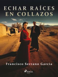echar raices en collazos (ebook)-francisco serrano garcia-9788728375044