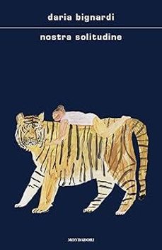 nostra solitudine-daria bignardi-9788804761044