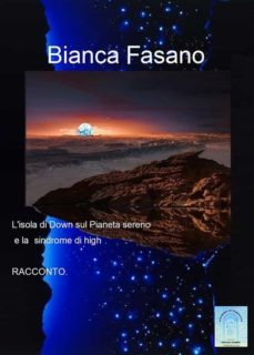 lisola di down sul pianeta sereno e la sindrome di high. (ebook)-9788832518344